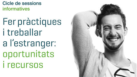 Fer pràctiques i treballar a l’estranger: oportunitats i recursos